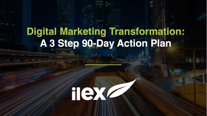 Digital Marketing Transformation: A 3 Step 90-Day Action Plan