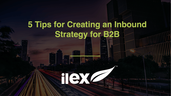 5 Tips for Creating an Inbound Strategy for B2B