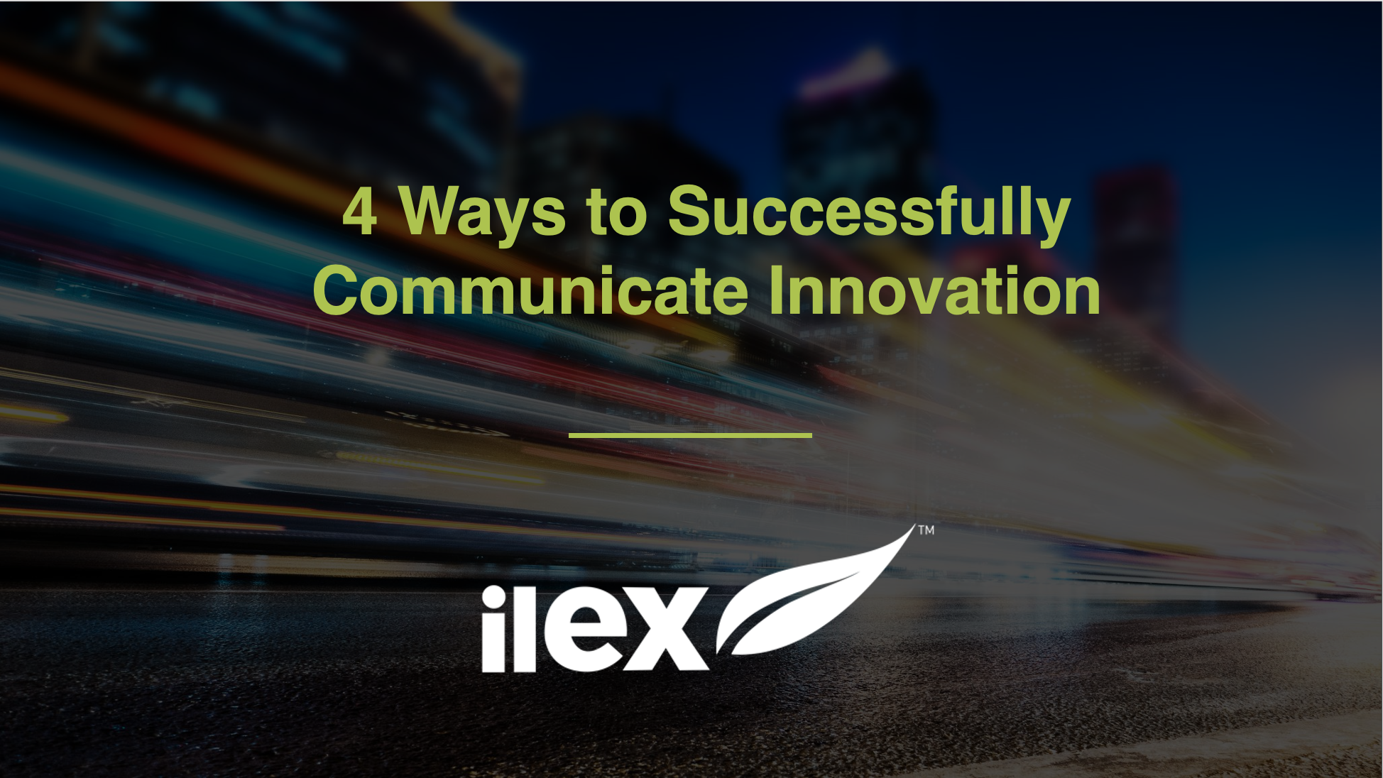 4 Ways to Successfully Communicate Innovation